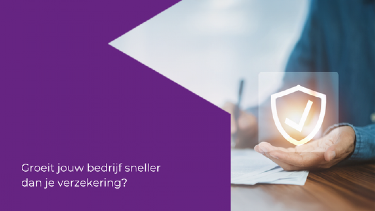 Groeit jouw bedrijf sneller dan je verzekering?