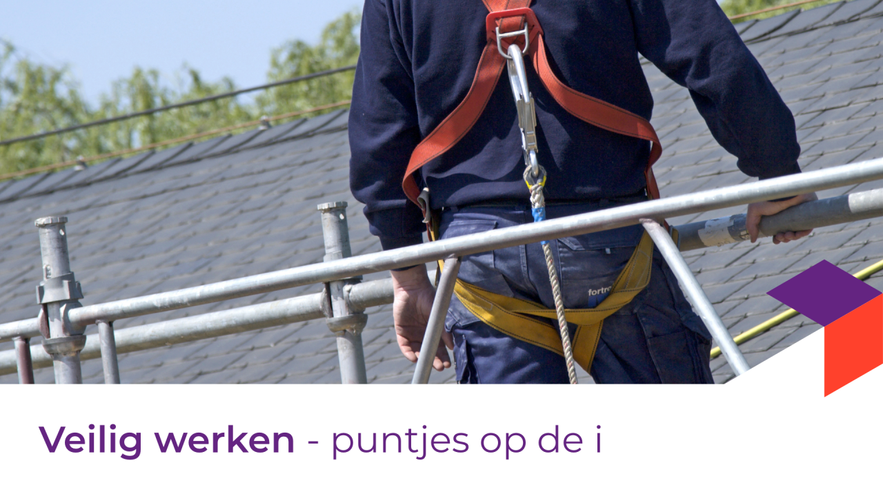 Puntjes op de i van Veilig Werken
