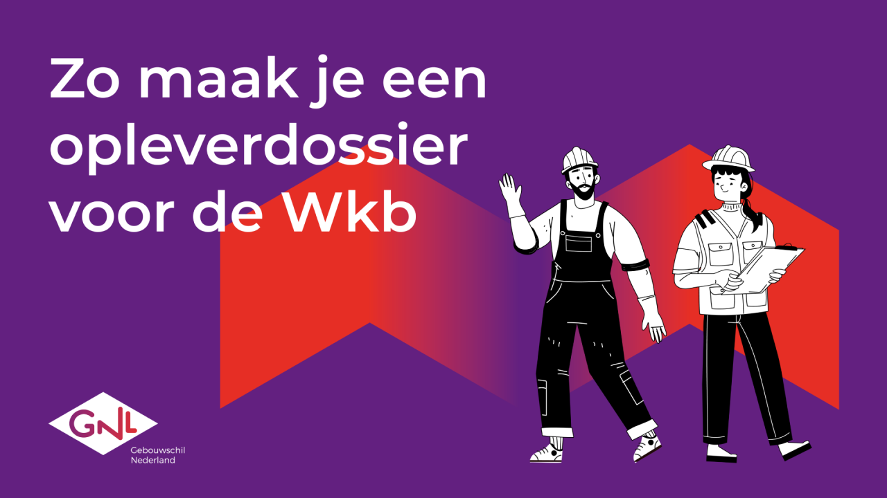 Zo maak je een Wkb-opleverdossier