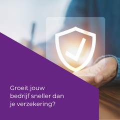 Groeit jouw bedrijf sneller dan je verzekering?