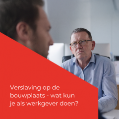 Verslaving op de bouwplaats – wat kun je als werkgever doen?